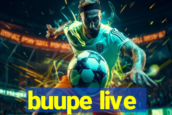 buupe live